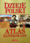 Dzieje Polski Atlas ilustrowany