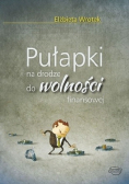 Pułapki na drodze do wolności finansowej