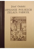 Opisanie polskich żelaza fabryk Reprint z 1782 r.