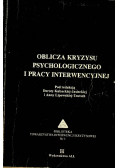 Oblicza kryzysu psychologicznego i pracy interwencyjnej