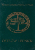 U progu chrześcijaństwa w Polsce Ostrów Lednicki Tom 2