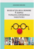 Regulacyjna rola humoru w zespole wypalenia zawodowego nauczycieli