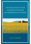 The Influence of the European Culture on Hemingway's Fiction