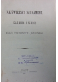 Najświętszy Sakrament .Kazania i szkice ,1911r.