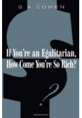 If you're an Egalitarian, how come you're so rich?