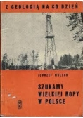 Szukamy wielkiej ropy w Polsce