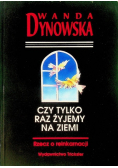 Czy tylko raz żyjemy na ziemi