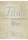 Fides  quaerens intellectum. Wiara poszukująca zrozumienia