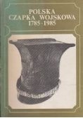 Polska Czapka Wojskowa 1785-1985