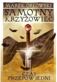 Samotny krzyżowiec T.3 Czas przepowiedni