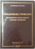 Naśladowanie  i twórczość- renesansowe teorie imitacji, emulacji i przekładu