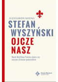 Ojcze nasz Niech Modlitwa Pańska stanie się