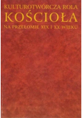 Kulturotwórcza rola Kościoła na przełomie XIX i XX wieku