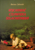 Wychować człowieka szlachetnego