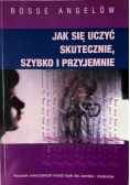 Jak się uczyć skutecznie szybko i przyjemnie