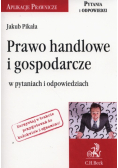 Prawo handlowe i gospodarcze w pytaniach i odpowiedziach