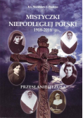 Mistyczki Niepodległej Polski 1918 2018