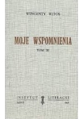 Moje wspomnienia, Tom III