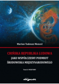 Chińska Republika Ludowa jako współczesny podmiot środowiska międzynarodowego Tom 2 Wektory