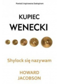 Kupiec wenecki Shylock się nazywam