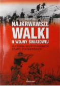 Najkrwawsze walki II wojny światowej Historia bezpośrednich starć żołnierskich