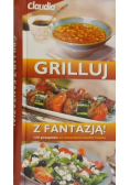 Grilluj z fantazją 150 przepisów ze wszystkich kuchni świata