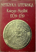 Metryka Litewska Księga Sigillat 1709 - 1719