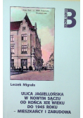 Ulica jagiellońska w Nowym Sączu od końca XIX wieku do 1945 roku mieszkańcy i zabudowa