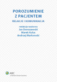 Porozumienie z pacjentem relacje i komunikacja