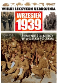 Wielki Leksykon Uzbrojenia Wrzesień 1939 Tom 156 Wyżywienie żołnierzy w Wojsku Polskim