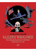 Najlepsi wrogowie Część II Lata 1953 1984