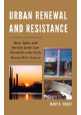 Urban Renewal and Resistance