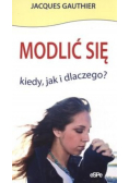 Modlić się kiedy jak dlaczego