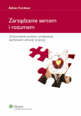 Furnham Adrian - Zarządzanie sercem i rozumem