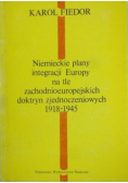 Niemieckie plany integracji Europy na tle zachodnioeuropejskich doktryn zjednoczeniowych 1918-1945
