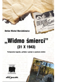Widmo śmierci (31 X 1943) Partyzancka legenda, polityka i pamięci