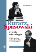 Rurarz Spasowski żywoty równoległe Tom 2