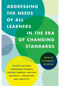 Addressing the Needs of All Learners in the Era of Changing Standards