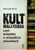 Kult Biała Księga czyli wszystko o wszystkich piosenkach