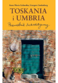 Toskania i Umbria Przewodnik subiektywny