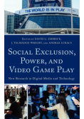 Social Exclusion, Power, and Video Game Play