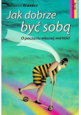 Jak dobrze być sobą