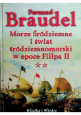 Morze Śródziemne i świat śródziemnomorski w epoce Filipa II Tom 2