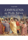 Zamyślenia na Wielki Tydzień