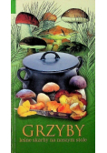 Grzyby leśne skarby na naszym stole