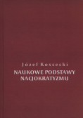 Kossecki Józef - Naukowe podstawy nacjokratyzmu