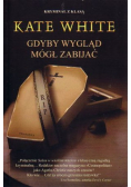 Gdyby wygląd mógł zabijać