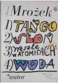 Tango. Słoń. Wesele w Atomicach. Woda