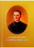 Rycerze Kolumba w modlitwie  słowie i czynie