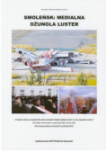 Smoleńsk: Medialna Dżungla Luster